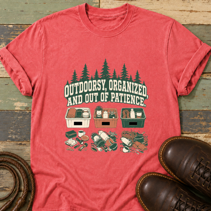 Outdoorsy, Organized and Out of Patience — T-Shirt