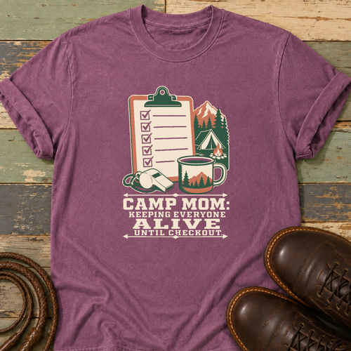 Camp Mom. Keeping Everyone Alive — T-Shirt