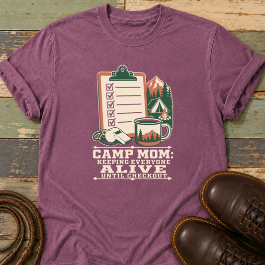 Camp Mom. Keeping Everyone Alive — T-Shirt