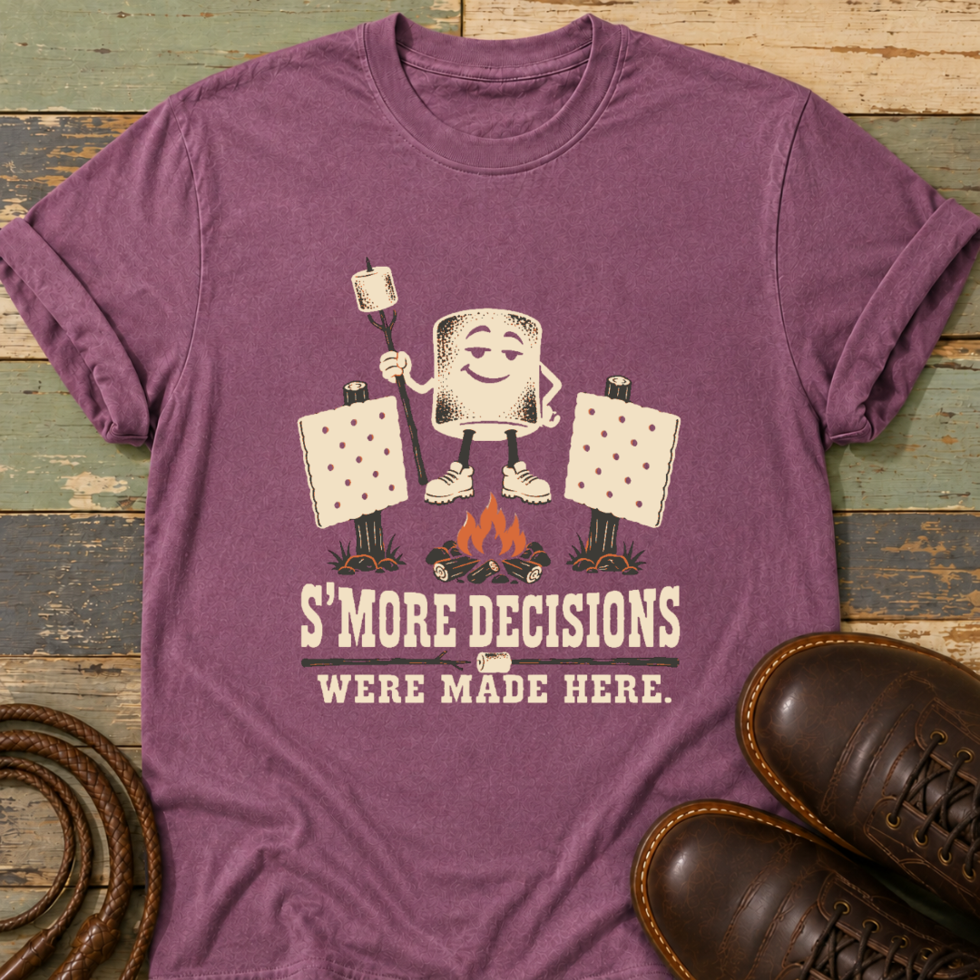 S'More Decisions Were Made Here — T-Shirt