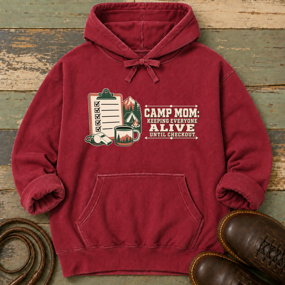 Camp Mom. Keeping Everyone Alive — Hoodie