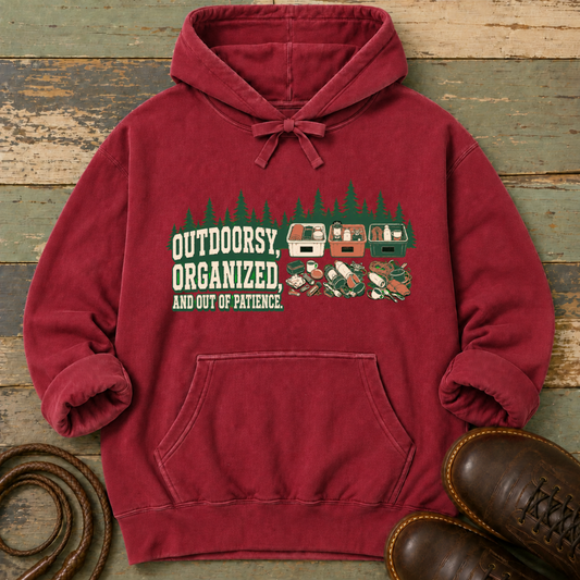 Outdoorsy, Organized and Out of Patience — Hoodie