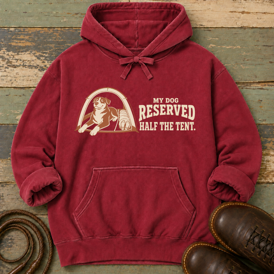 My Dog Reserved Half the Tent — Hoodie