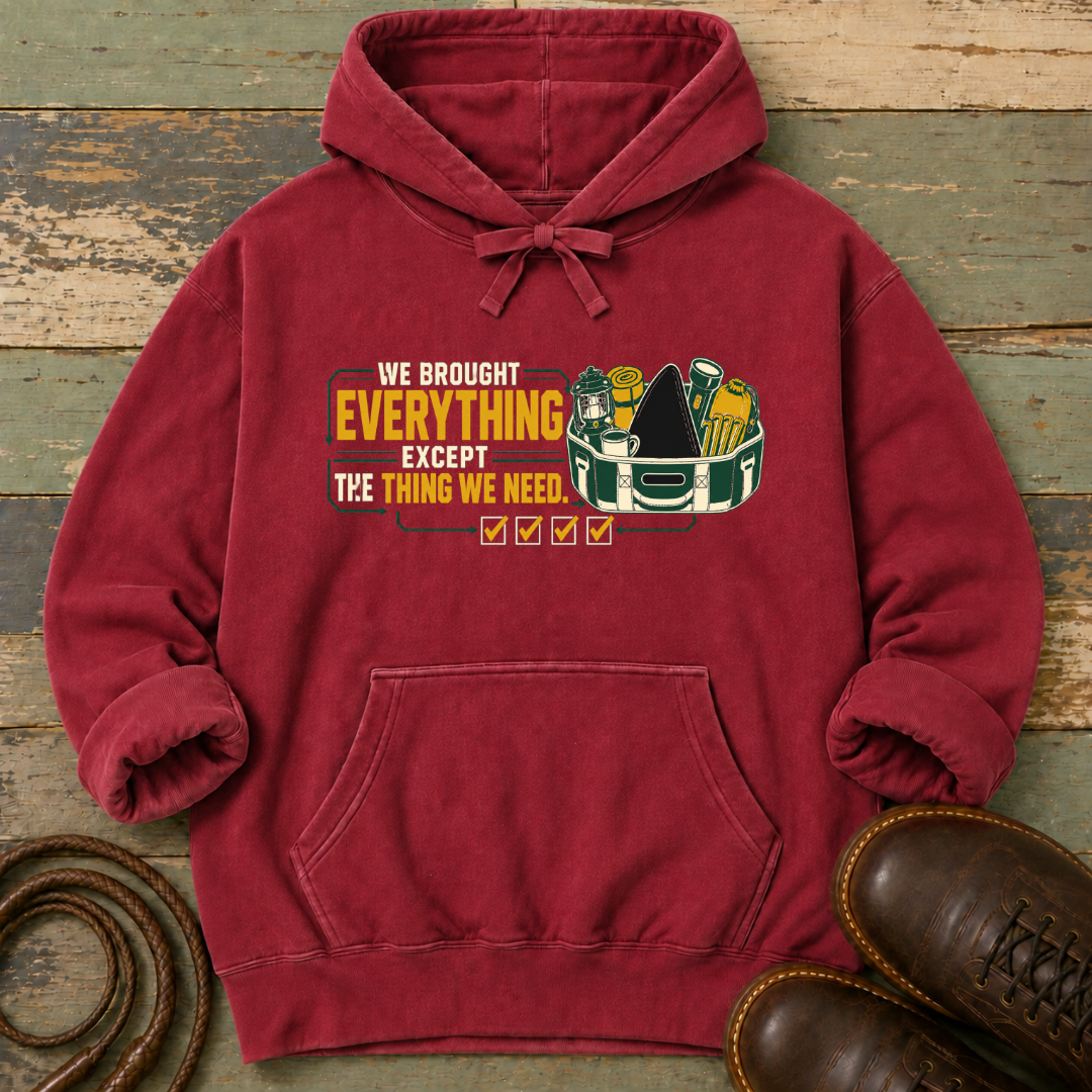 We Brought Everything Except the Things We Need — Hoodie