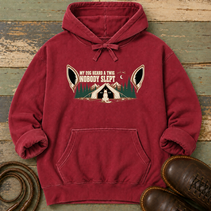 My Dog Heard a Twig. Nobody Slept — Hoodie