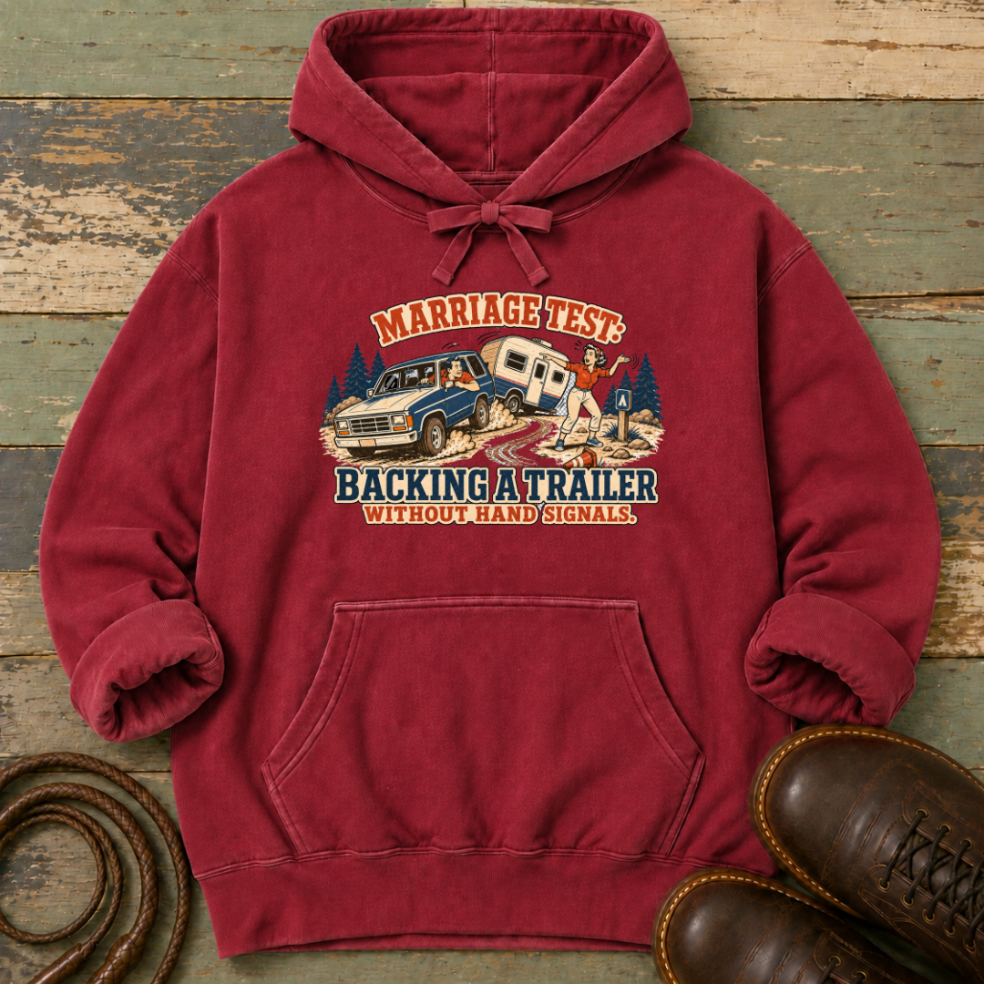 Marriage Test. Backing a Trailer — Hoodie