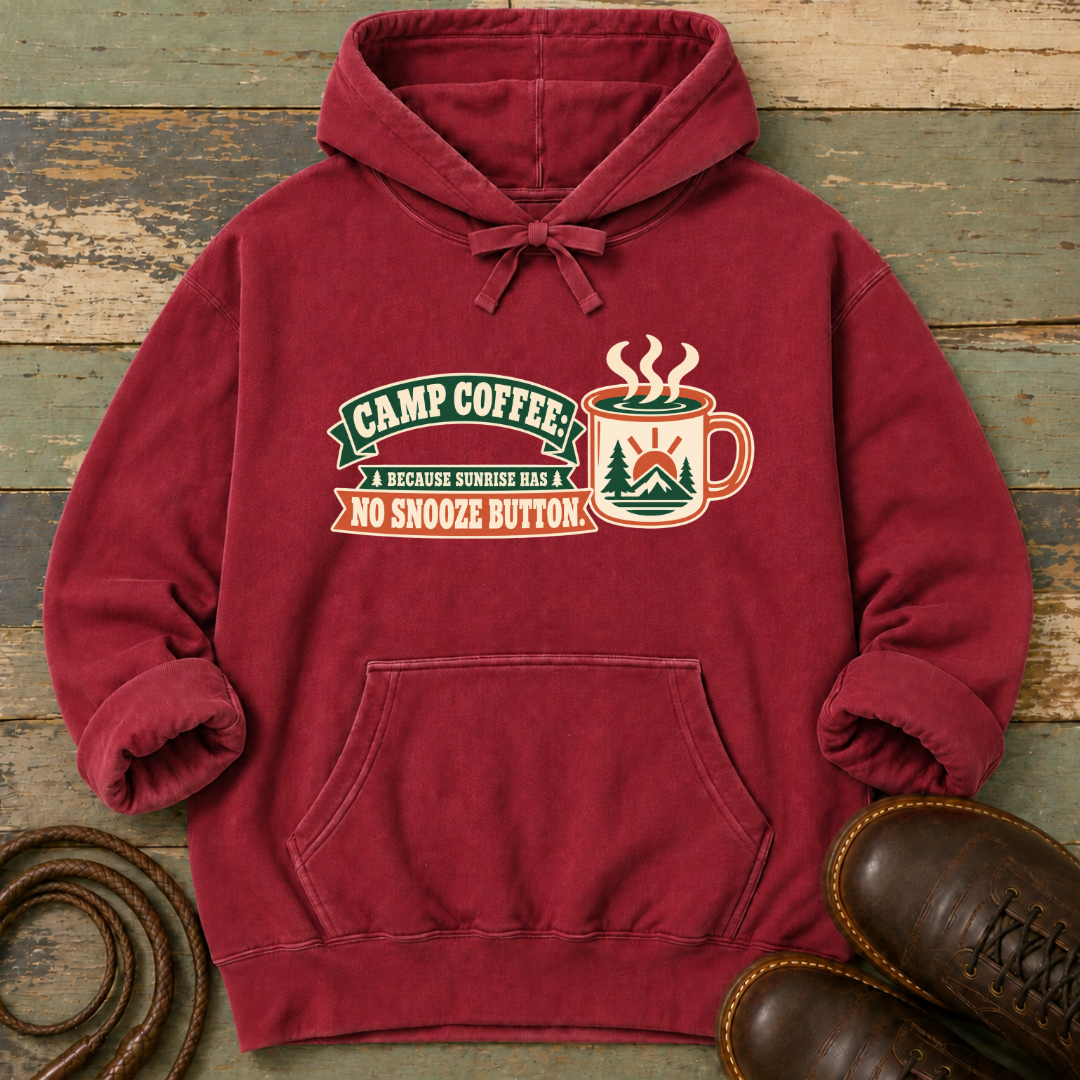 Camp Coffee Because Sunrise Has No Snooze Button — Hoodie
