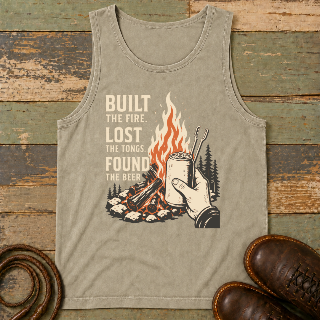 Built the Fire, Lost the Tongs, Found the Beer — Tank Top