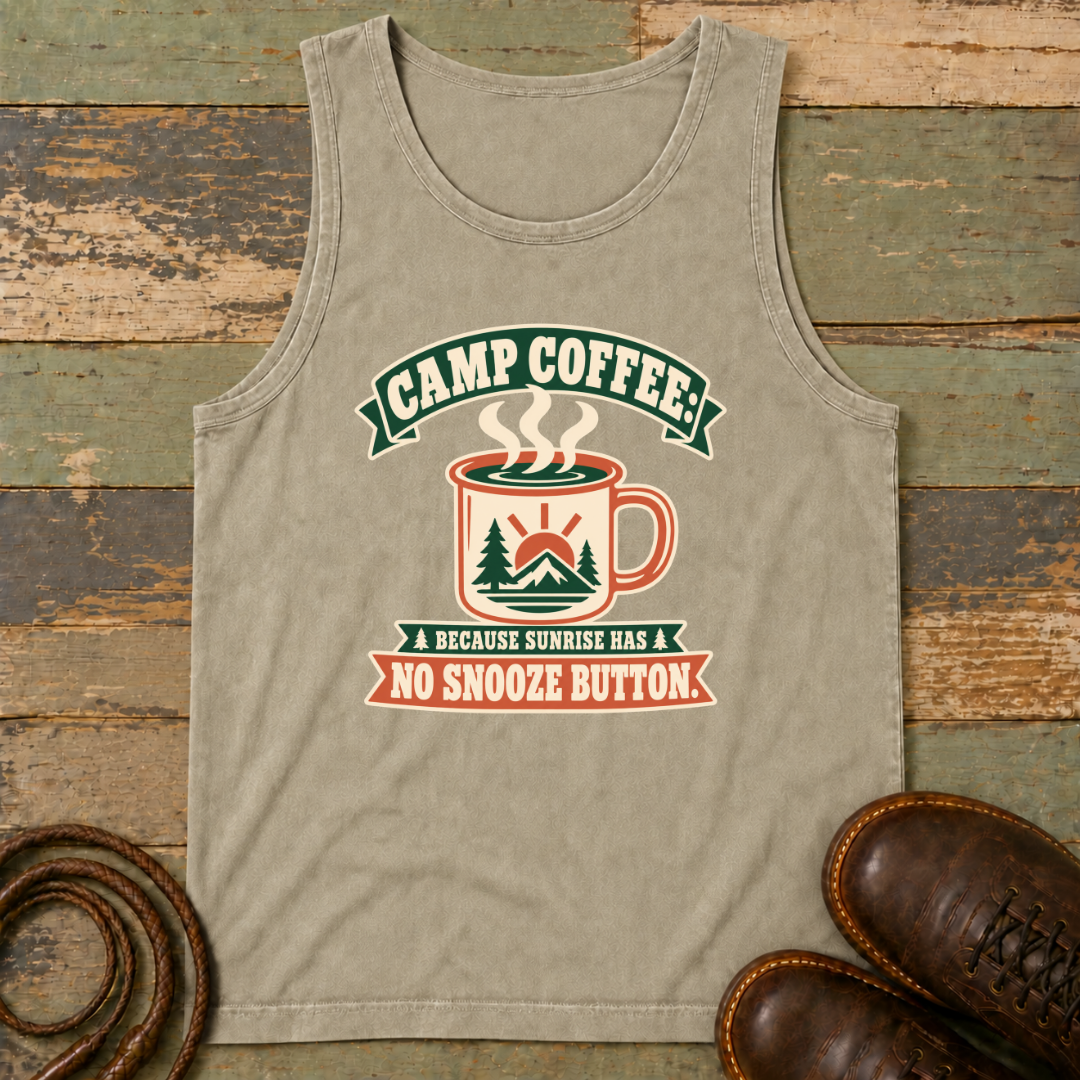 Camp Coffee Because Sunrise Has No Snooze Button — Tank Top