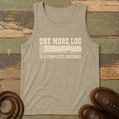 One More Log Is a Complete Sentence — Tank Top