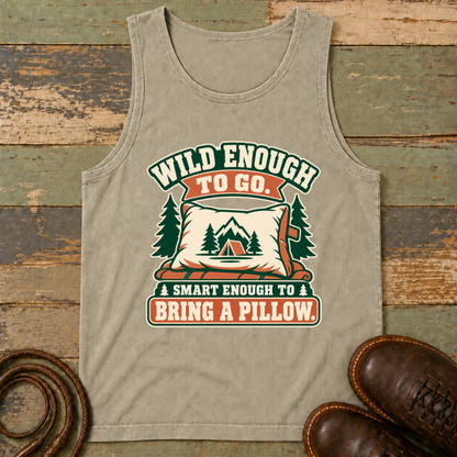 Wild Enough to Go. Smart Enough to Bring a Pillow — Tank Top