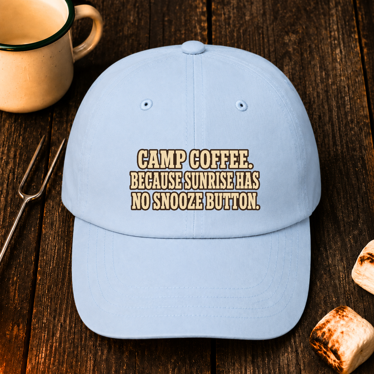 Camp Coffee Because Sunrise Has No Snooze Button — Hat