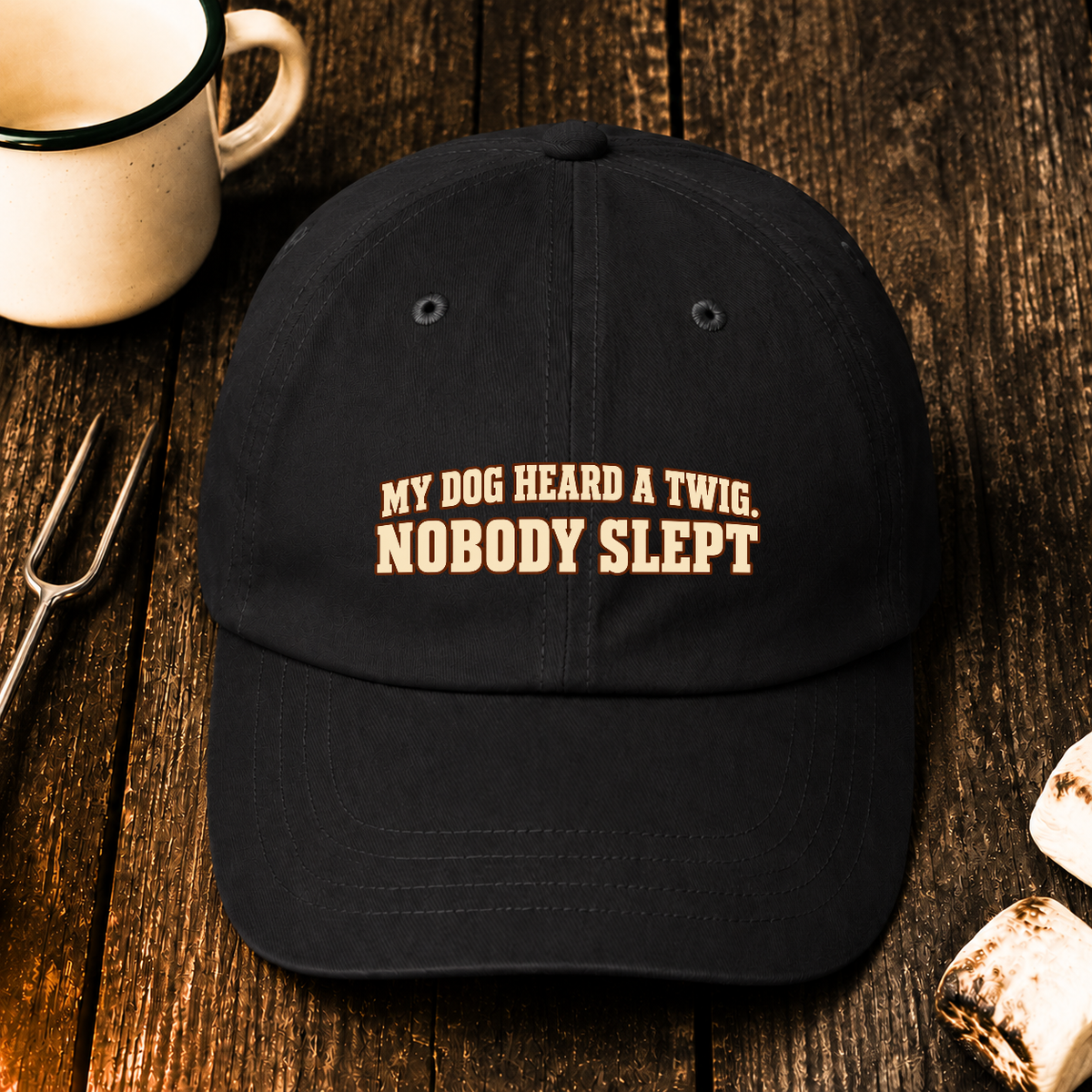 My Dog Heard a Twig. Nobody Slept — Hat