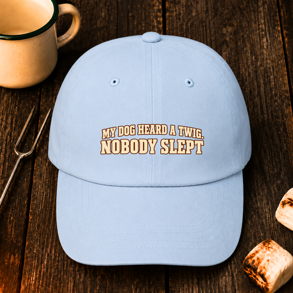 My Dog Heard a Twig. Nobody Slept — Hat