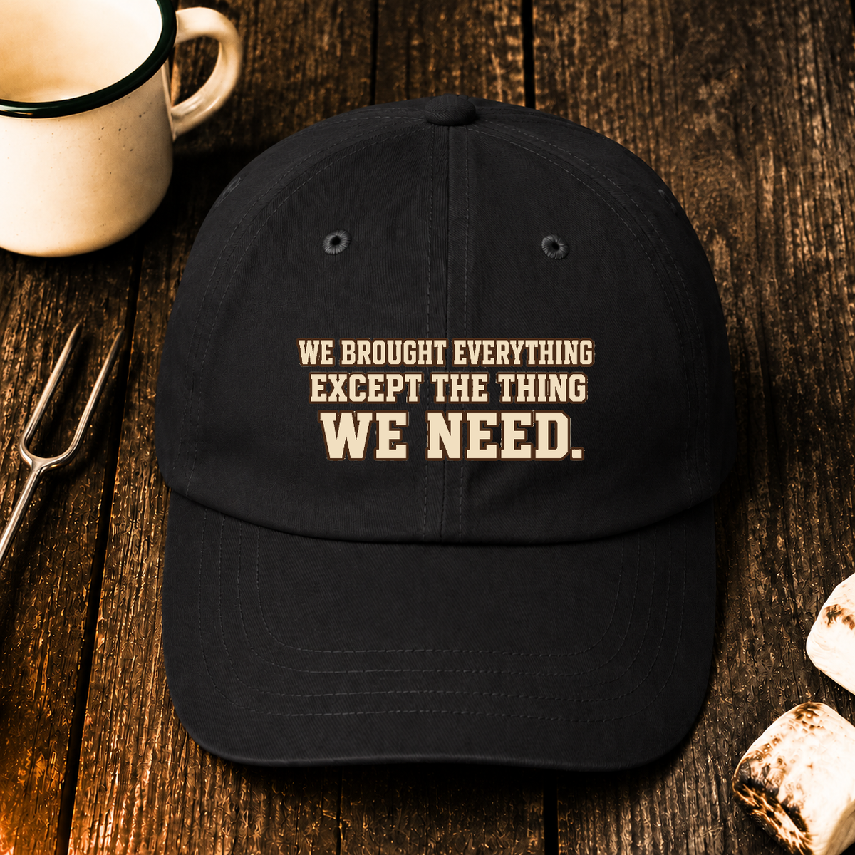 We Brought Everything Except the Things We Need — Hat